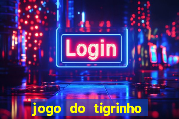 jogo do tigrinho com deposito de 5 reais